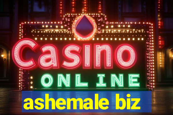 ashemale biz